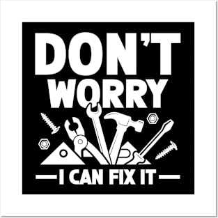 Don't Worry I Can Fix It Posters and Art